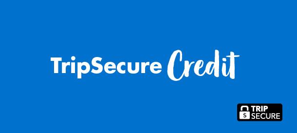 TripSecure Credit