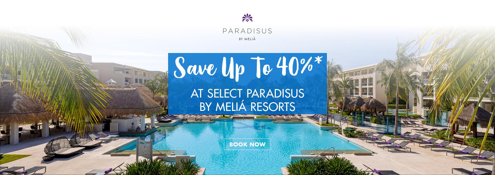 Save up to 40% at select Paradisus by Melia Resorts